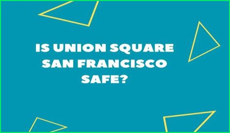 How Safe Is Union Square In San Francisco